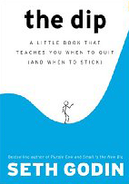 The Dip book by Seth Godin The Dip, by Seth Godin: an excellent read
